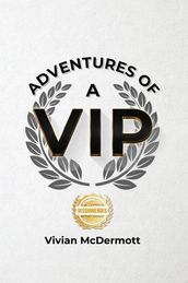 Adventures of a VIP