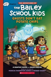 Adventures of the Bailey School Kids: Ghosts Don t Eat Potato Chips
