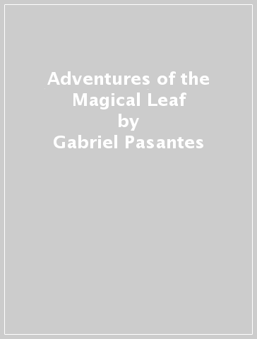 Adventures of the Magical Leaf - Gabriel Pasantes