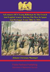 Adventures of a young rifleman in the French and English armies,