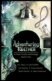 Adventuring Together: A Flash Fiction Anthology