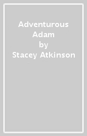 Adventurous Adam