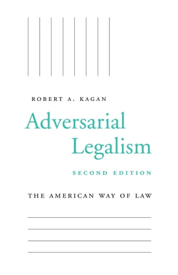Adversarial Legalism - Robert A. Kagan
