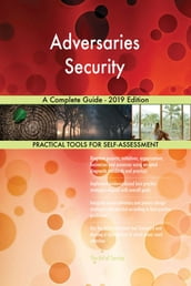 Adversaries Security A Complete Guide - 2019 Edition