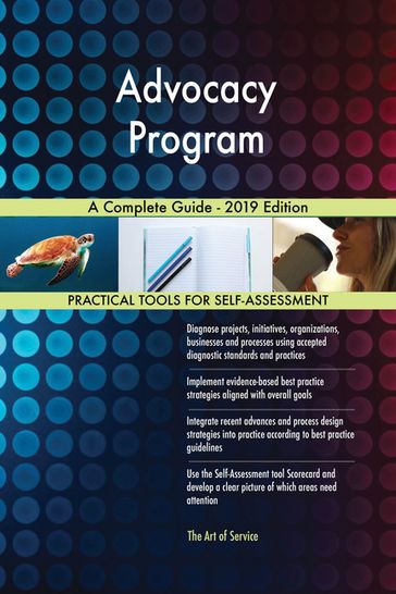 Advocacy Program A Complete Guide - 2019 Edition - Gerardus Blokdyk