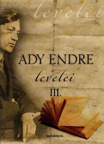Ady Endre levelei 3. rész - Endre Ady