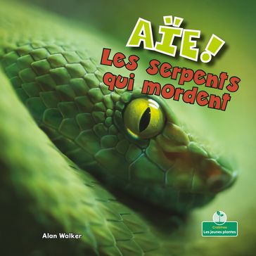 Aïe! Les serpents qui mordent (OUCH! Snakes That Bite) - Alan Walker
