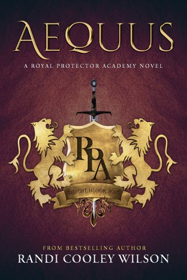 Aequus: A Royal Protector Academy Novel - Randi Cooley Wilson