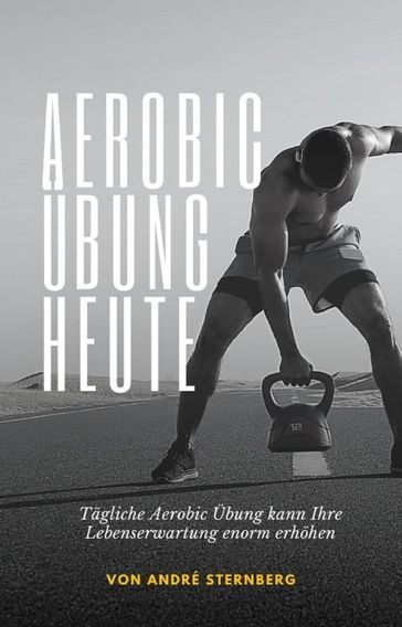 Aerobic Übung Heute - Andre Sternberg
