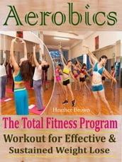 Aerobics The Total Fitness Program