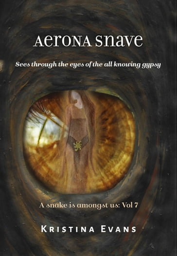 Aerona Snave Sees Through The Eyes Of The All Knowing Gypsy - Kristina Evans