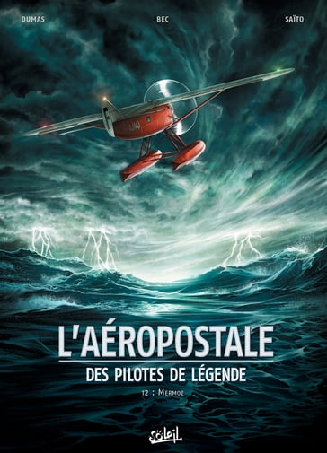 L'Aéropostale - Des pilotes de légende T02 - Christophe Bec - Patrick Dumas