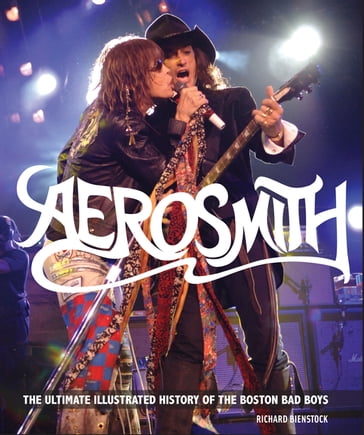 Aerosmith, 50th Anniversary Updated Edition - Richard Bienstock