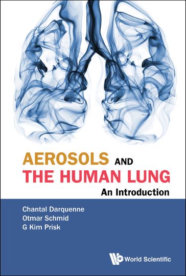 Aerosols And The Human Lung: An Introduction - Chantal J Darquenne - G Kim Prisk - Otmar Schmid