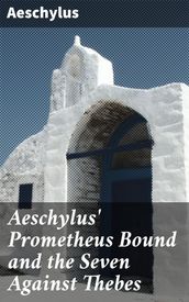 Aeschylus  Prometheus Bound and the Seven Against Thebes