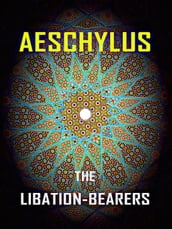 Aeschylus - The Libation-Bearers