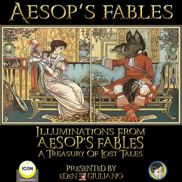 Aesop's Fables - Illuminations From Aesop's Fables A Treasury Of Lost Tales - Aesop