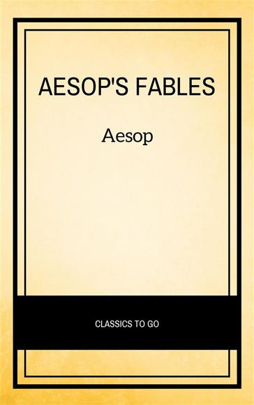 Aesop's Favorite Fables: More Than 130 Classic Fables for Children! (Children's Classic Collections) - Aesop