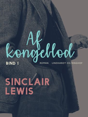 Af kongeblod - Bind 1 - Sinclair Lewis