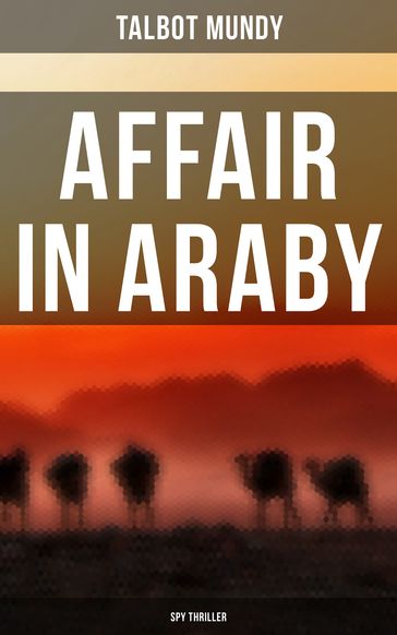 Affair in Araby (Spy Thriller) - Talbot Mundy