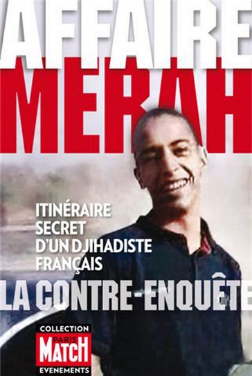 Affaire Merah, la contre-enquête - Rédaction de Paris Match