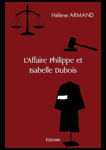 L'Affaire Philippe et Isabelle Dubois - Hélène Armand