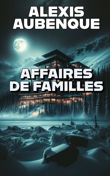 Affaires de familles - Alexis Aubenque