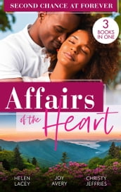 Affairs Of The Heart: Second Chance At Forever: A Kiss, a Dance & a Diamond / Soaring on Love / A Proposal for the Officer