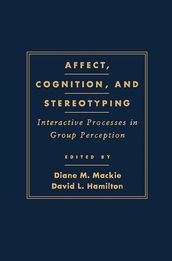 Affect, Cognition and Stereotyping