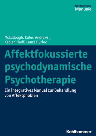 Affektfokussierte psychodynamische Psychotherapie - Amelia Kaplan Romanowsky - Cara Lanza Hurley - Jonathan Wolf - Leigh McCullough - Nat Kuhn - Stuart Andrews