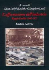 L Affermazione dell industria. Reggio Emilia (1940-1973)