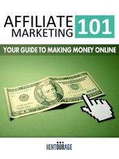 Affiliate Marketing 101: Your Guide To Making Money Online