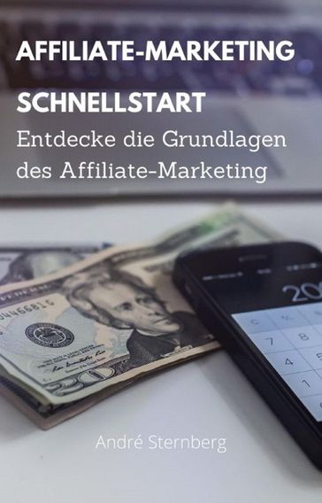 Affiliate Marketing Schnellstart - Andre Sternberg