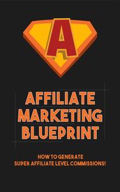 Affiliate Marketing Blueprint