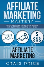 Affiliate Marketing Mastery