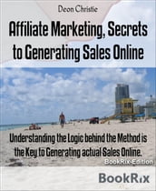 Affiliate Marketing, Secrets to Generating Sales Online