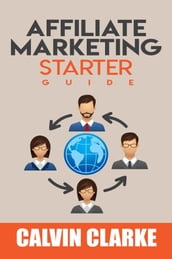 Affiliate Marketing Starter Guide