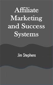 Affiliate Marketing and Success Systems