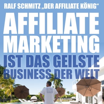 Affiliate Marketing ist das geilste Business der Welt - Ralf Schmitz