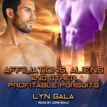 Affiliations, Aliens, and Other Profitable Pursuits - Lyn Gala