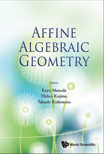 Affine Algebraic Geometry - Proceedings Of The Conference - Hideo Kojima - Kayo Masuda - Takashi Kishimoto