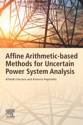 Affine Arithmetic-Based Methods for Uncertain Power System Analysis