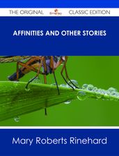 Affinities and Other Stories - The Original Classic Edition