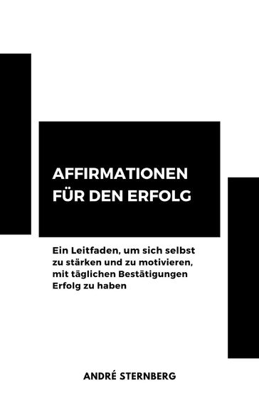 Affirmationen für den Erfolg - Andre Sternberg