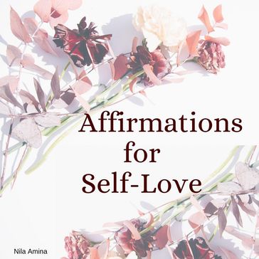 Affirmations for Self Love - Nila Amina
