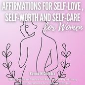 Affirmations for Self-Love, Self-Worth and Self-Care