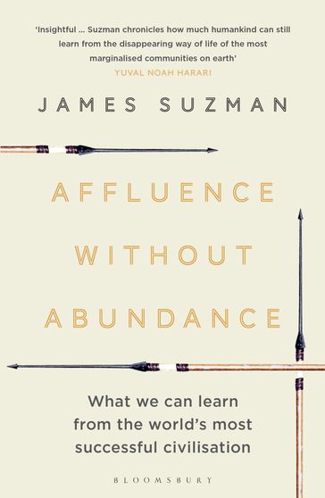 Affluence Without Abundance - James Suzman