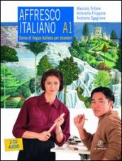 Affresco italiano A1. Corso di lingua italiana per stranieri. Con 2 CD Audio