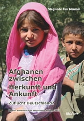 Afghanen zwischen Herkunft und Ankunft