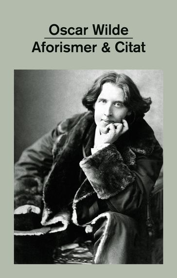 Aforismer & Citat - Wilde Oscar